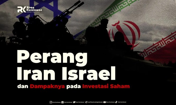 Perang Iran Israel dan 5 Dampaknya Pada Investasi Saham Tekanan Global dan Dalam Negeri Bikin Israel Minta Damai dengan Iran